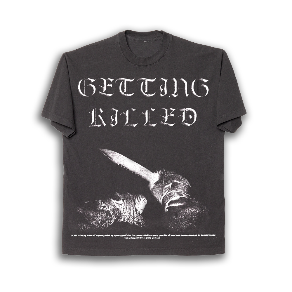 'Getting Killed' T-Shirt