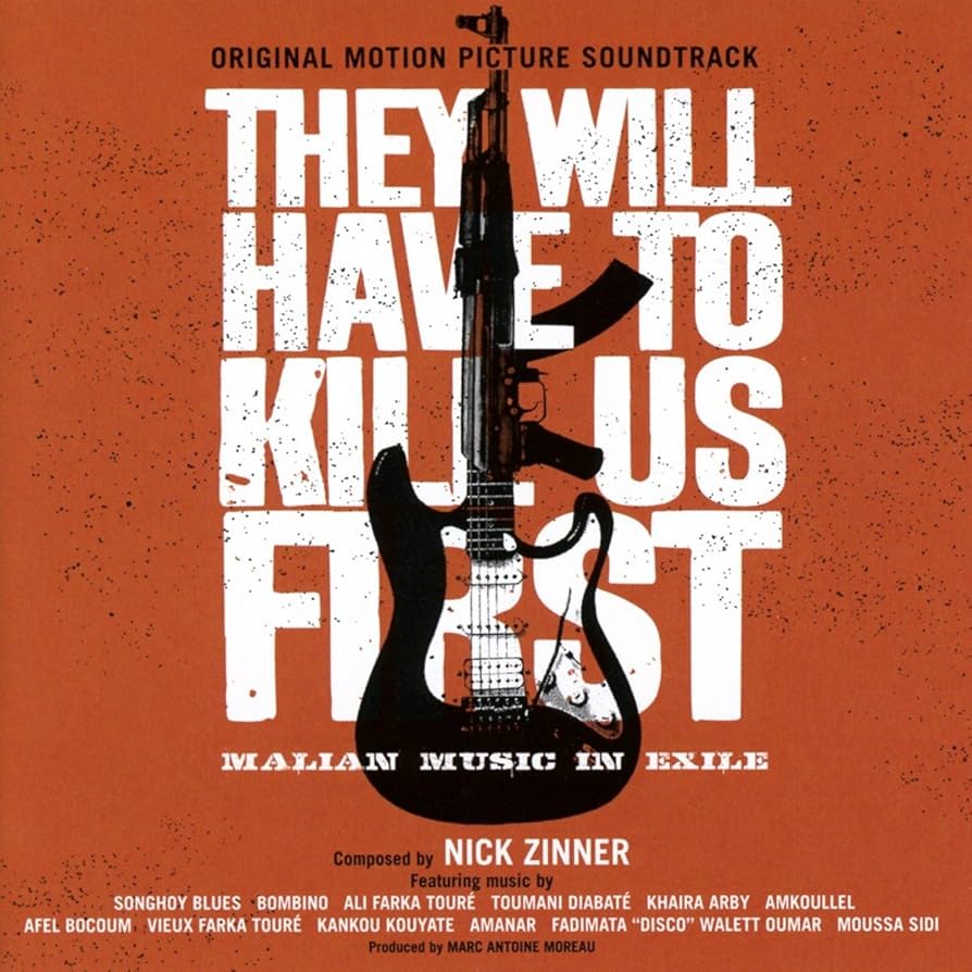 They Will Have To Kill Us First: Malian Music In Exile (Original Motion Picture Soundtrack) — Digital Download